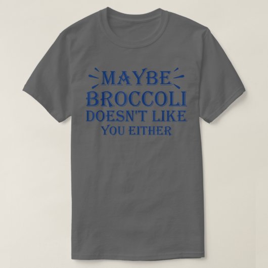 ブロッコリーは949も好きじゃないかも Tシャツ (デザイン正面)