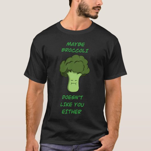 ブロッコリーも好きじゃないかも Tシャツ (正面)