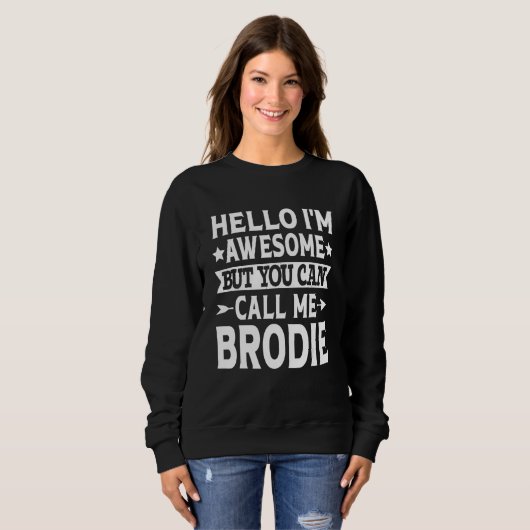 ブロディおもしろいーの男の名こんにちは私は呼び素晴らし出す スウェットシャツ (正面フル)