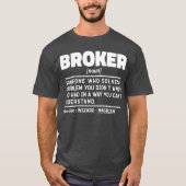 ブローカー名詞定義モーセクールンスブローカーワーカー Tシャツ (正面)