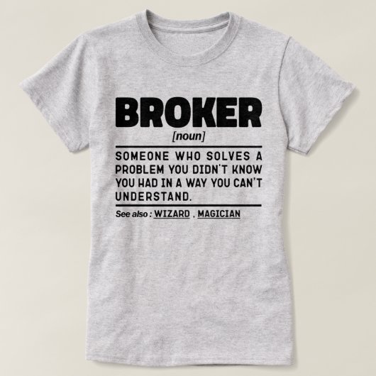 ブローカー名詞定義モーセクールンスブローカーワーカー Tシャツ (デザイン正面)