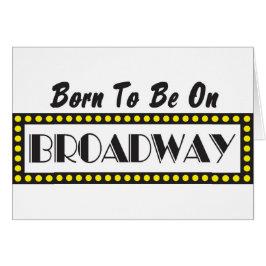 ブロードウェイであるために生まれて下さい