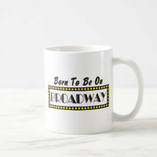 ブロードウェイであるために生まれて下さい コーヒーマグカップ
