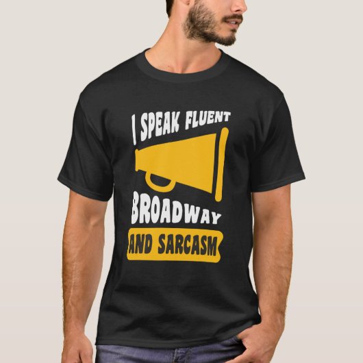 ブロードウェイと皮肉が流暢に話せる Tシャツ (正面)