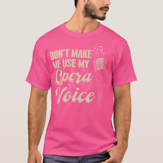ブロードウェイボーカリストのオペラ歌手がMを使わせない Tシャツ