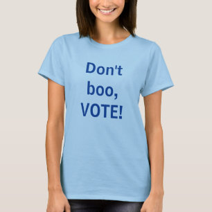 ブーするな、投票しろ Tシャツ
