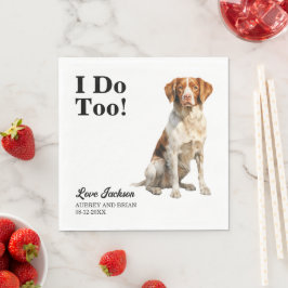 ブrittany Spanielと"I Do Too"の犬の写真入りナプキン スタンダードランチョンナプキン