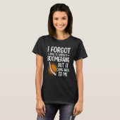 ブumerangを投げ忘れたけど戻ってきた tシャツ (正面フル)