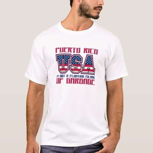 プエルトリコは浮遊島のゴミではない Tシャツ (正面)