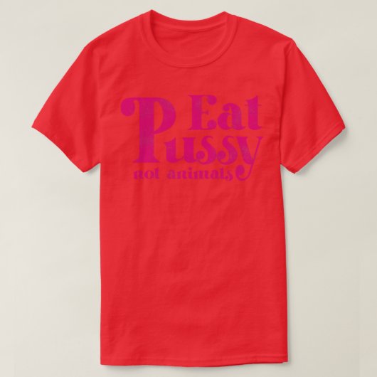プッシー食べーNot Animalsヴィンテージピンク文字 Tシャツ (デザイン正面)