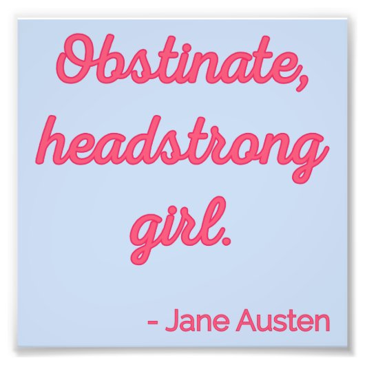 プライドと偏見引用文II – かわいいスタイル フォトプリント (正面)