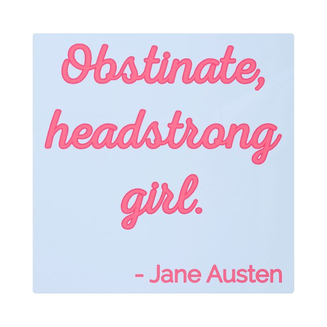 プライドと偏見引用文II – かわいいスタイル メタルプリント (正面)