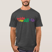 プライドは私達皆のためワイシャツです Tシャツ (正面)