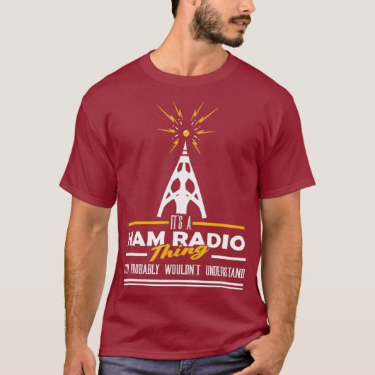 プライドHamラジオのオペレーターIts A Ham Radio Thing Tシャツ (正面)