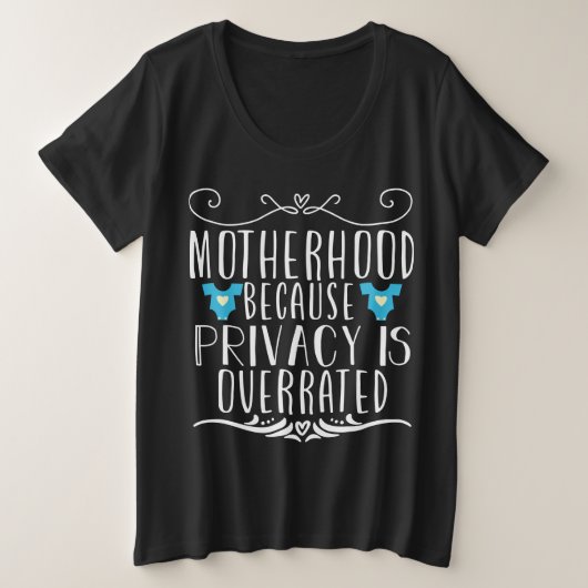 プライバシーが過大評価されるため母性 プラスサイズTシャツ (デザイン正面)