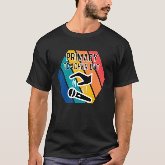 プライマリ先生出力Micドロップ評価の終了 Tシャツ (正面)