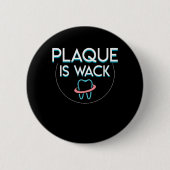 プラクはWackの素晴らしい歯科医のデザインです 缶バッジ (正面)