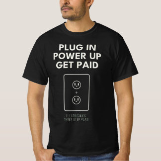 プラグを差して電源オン、給料をもらおう 電気工事士ギフト Tシャツ