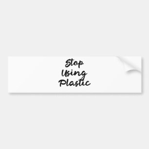 プラスチックを使用して停止: 環境に優しいがあって下さい バンパーステッカー