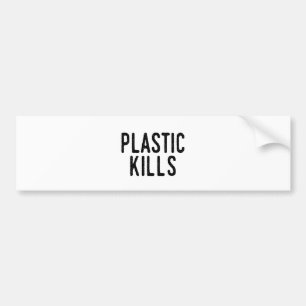 プラスチック殺害: 汚染の保存を環境ストップ バンパーステッカー