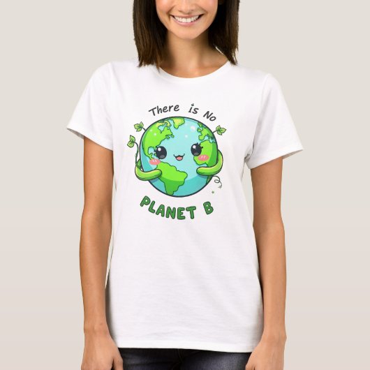 プラネットBはない、地球を愛しよう Tシャツ (正面)