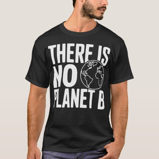 プラネットBはない 環境保護 Tシャツ (正面)