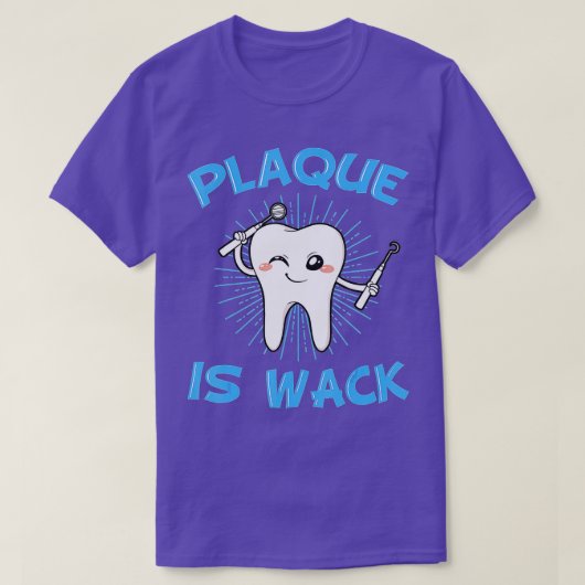 プラークはWack歯医者の口腔衛生D Tシャツ (デザイン正面)