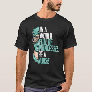 プリンセスだらけの世界で看護師であれ 看護師 Tシャツ