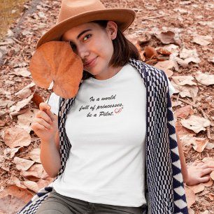 プリンセスの世界に生きるのではなくパイロットであれ。ポジティブ思考 Tシャツ