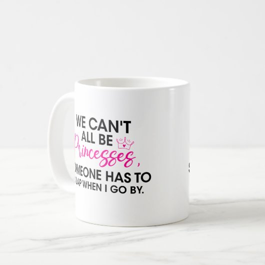 プリンセスの態度我々は誰かではないプリンセス コーヒーマグカップ (正面左)