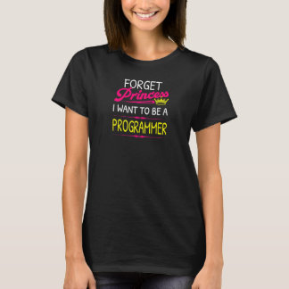 プリンセスを忘れてプログラマーになりたい Tシャツ
