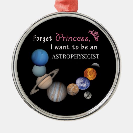 プリンセス-天体物理学者--を忘れて下さい メタルオーナメント (正面)