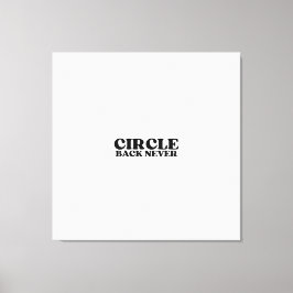 プリントの最終決定 | Circle Back Never ギャラリー キャンバスプリント