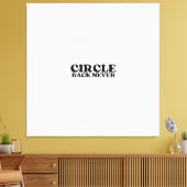 プリントの最終決定 | Circle Back Never ギャラリー キャンバスプリント (インサイチュ (リビング))
