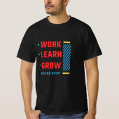 プリント「Work • Learn • Grow • Never Stop」 Tシャツ (正面)