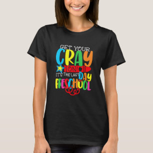 プレスクール・セントの最後の日にCrayを取得 Tシャツ