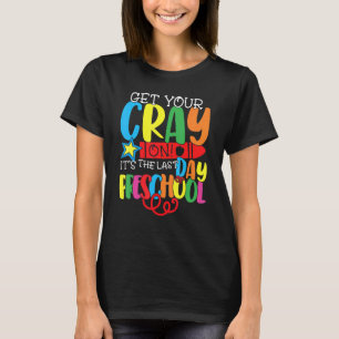 プレスクール・セントの最後の日にCrayを取得 Tシャツ