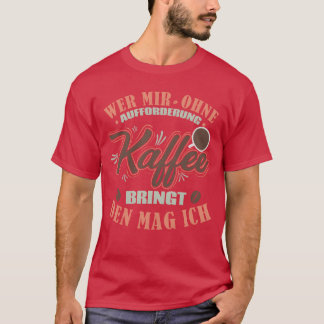 プレゼントではなくコーヒーを持ってきてくれる人なら誰でも好きです Tシャツ