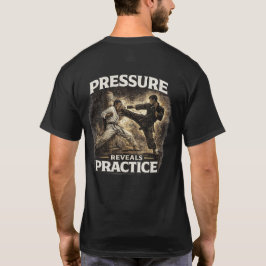 プレッシャーは練習の成果を明らかにする Tシャツ