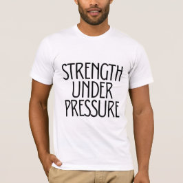 プレッシャー下での強さ Tシャツ