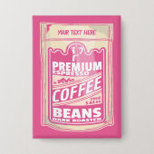 プレミアムエスプレッソのコーヒー豆ピンクの食べポップ・アートの物アート 缶バッジ (正面)