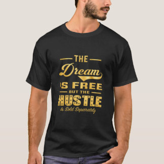 プレミアムハッスルTシャツ 夢は無料 Tシャツ