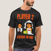 プレーヤー2がゲームのビデオゲ結婚ーマーに参加 Tシャツ (正面)