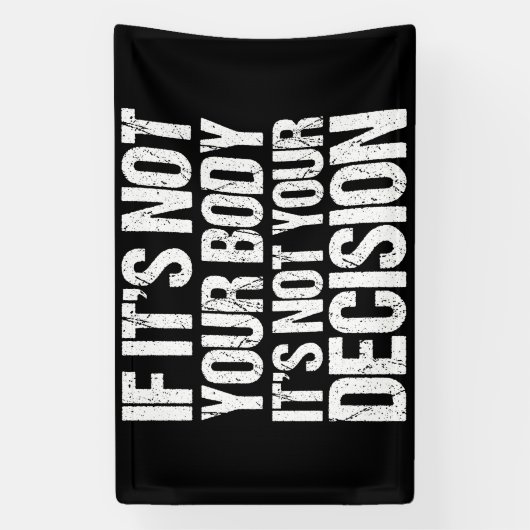 プロの選択ではなく、あなたの体はあなたの決定 横断幕 (縦)