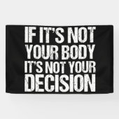 プロの選択ではなく、あなたの体はあなたの決定 横断幕 (横)