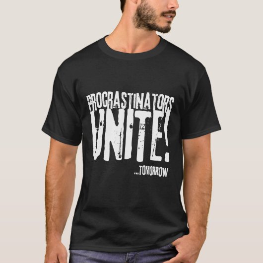 プロクラスティネーターは明日からスライドのために団結する Tシャツ (正面)