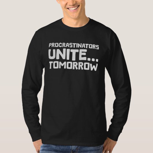 プロクラスティネーターユナイト明日おもしろい引用文 Tシャツ (正面)