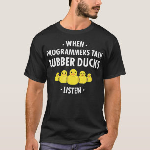 プログラマが話す時のラバーダックのデバッグ Tシャツ