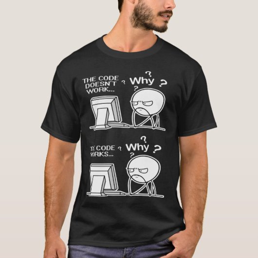 プログラマのコードが機能する理由ミーム Tシャツ (正面)