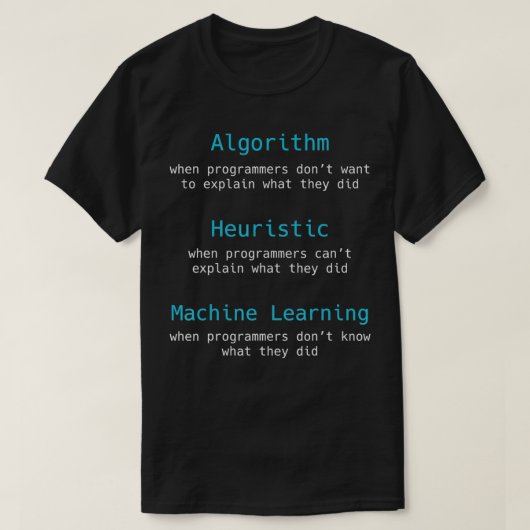プログラマーおもしろいアルゴリズムヒューリスティックMachine Lear Tシャツ (デザイン正面)